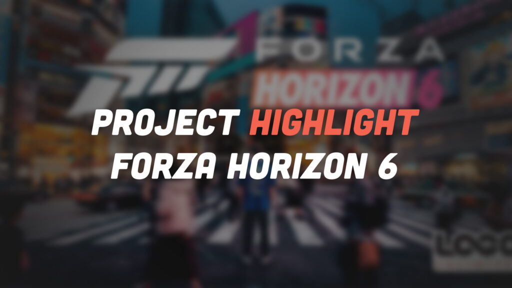 Promo banner reading 'Project Highlight' and 'Forza Horizon 6' over a blurred city street scene.